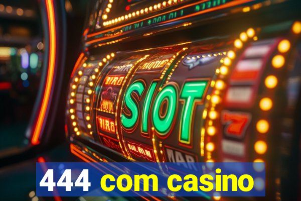 444 com casino